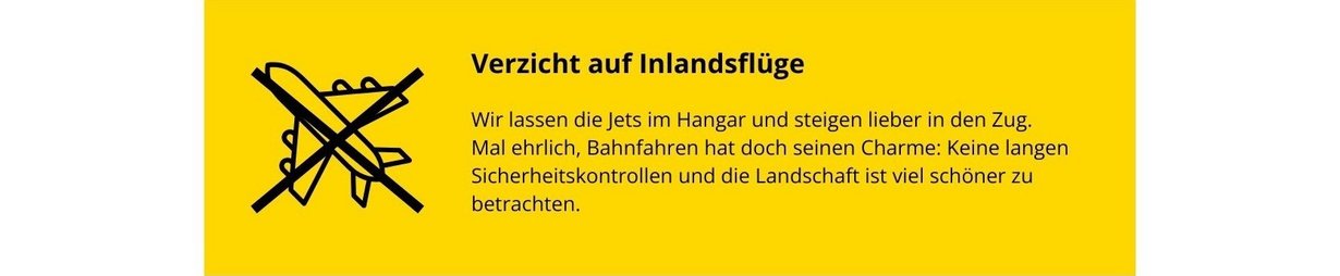 Praxisbeispiel - Verzicht auf Inlandsflüge: Wir lassen die Jets im Hangar und steigen lieber in den Zug. Mal ehrlich, Bahnfahren hat doch seinen Charme: Keine langen Sicherheitskontrollen und die Landschaft ist viel schöner zu betrachten.